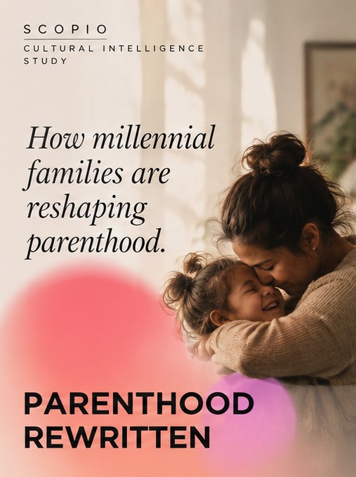 Parenthood Rewritten — How millennial families are reshaping parenthood. SCOPIO cultural intelligence study cover.
